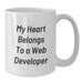 Funny Web Developer Gifts for Him - My Heart Belongs To A Web Developer Birthday Unique Mugs from Friends to Family - Additional
