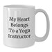 Funny Yoga Instructor Gifts - My Heart Belongs To A Yoga Instructor White Coffee Mug, Birthday Unique Presents from Friends, Coworkers or Family - Additional