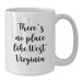 West Virginia White Coffee Mug Gifts from Friends for Birthday, 'There's No Place Like' Quote, 11oz or 15oz Capacity, Ceramic, Microwave and Dishwasher Safe - Additional