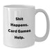 Funny Card Games Gifts for Friends and Family - White Coffee Mug with Shit Happens Quote - Unique Christmas Memorable Presents from Men - Additional