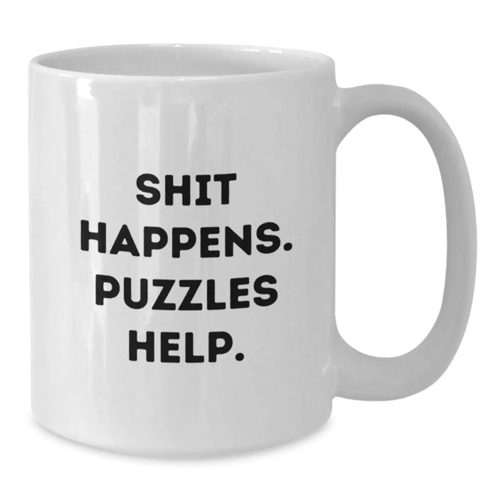 Funny Puzzles Gifts for Puzzles Enthusiasts, Shit Happens Mug, Birthday Unique Gifts from Friends, White Coffee Mug, 11oz or 15oz Capacity, Ceramic, Microwave, Dishwasher Safe - Additional