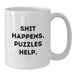 Funny Puzzles Gifts for Puzzles Enthusiasts, Shit Happens Mug, Birthday Unique Gifts from Friends, White Coffee Mug, 11oz or 15oz Capacity, Ceramic, Microwave, Dishwasher Safe - Additional