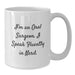 Funny Oral Surgeon Gifts, I'm An Oral Surgeon. I Speak Fluently In genius. White Coffee Mug for Birthday, Gifts from Friends, Oral Surgeon's Unique Gift - Additional