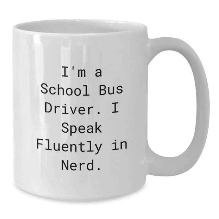 Funny School Bus Driver Gifts from Friends - Gifts for School Bus Driver Men - White Coffee Mug 'I Speak Fluently In genius' - Additional