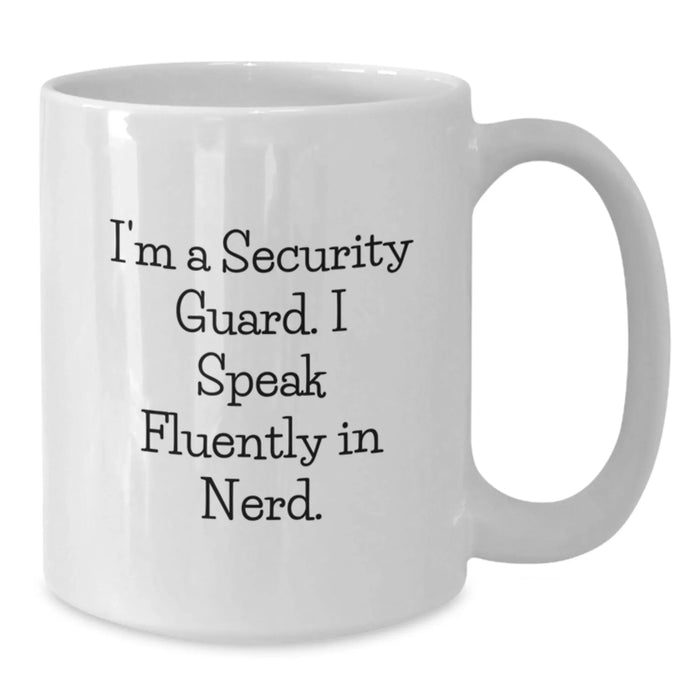 Funny Security Guard Gifts, White Coffee Mug for Men, Christmas Unique Presents from Friends, 'I'm A Security Guard. I Speak Fluently In genius.' - Additional