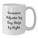 Funny Insurance Adjuster Gifts from Friends - Insurance Adjuster White Coffee Mug for Christmas - Insurance Adjuster By Day. Ninja By Night. - Additional