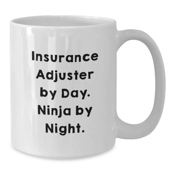 Funny Insurance Adjuster Gifts for Men - Insurance Adjuster White Coffee Mug, Gifts from Friends - Insurance Adjuster By Day. Ninja By Night. Christmas Unique Gifts - Additional