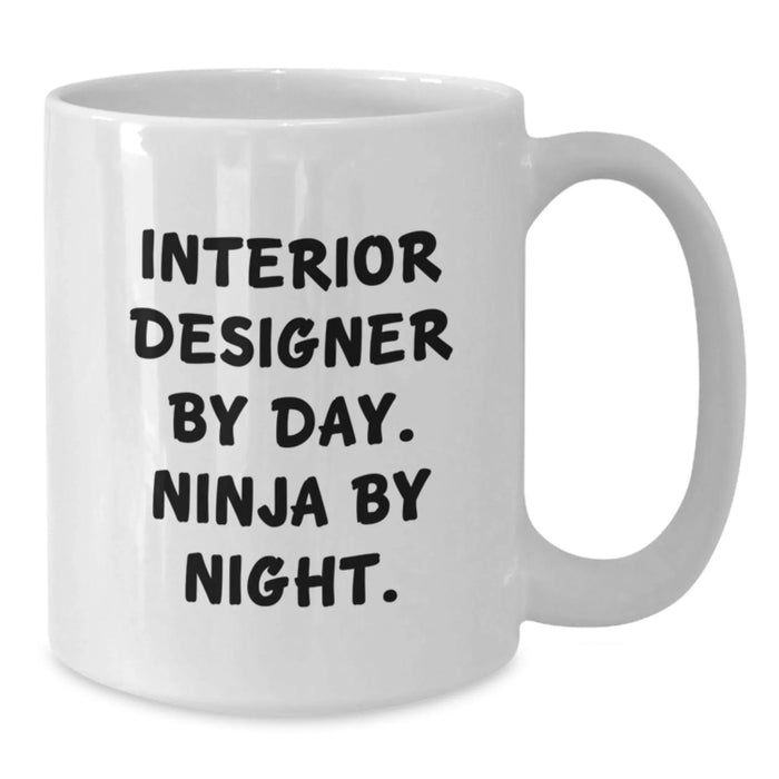 Funny Interior Designer Gifts, Unique White Coffee Mugs for Interior Designer Friends, Interior Designer By Day. Ninja By Night. Gifts from Friends - Additional