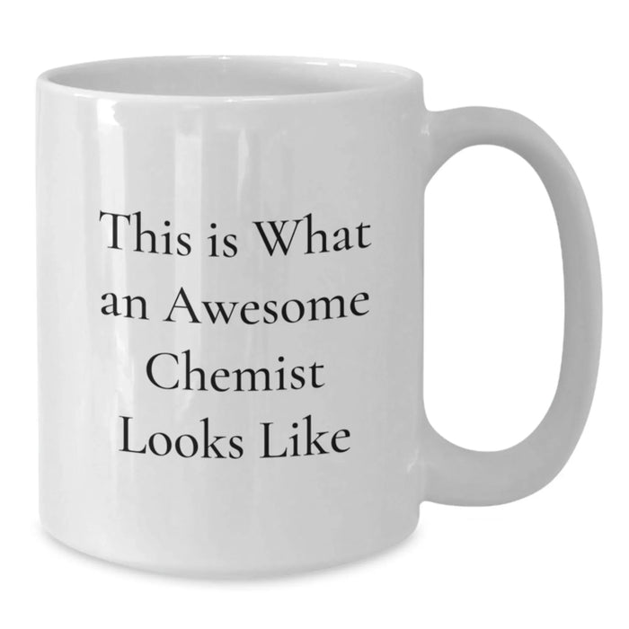 Funny Chemist Gifts for Men, White Coffee Mug with 'This Is What An Awesome Chemist Looks Like', Best Birthday Unique Gifts from Friends to Family - Additional