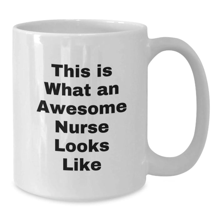 Funny Nurse White Coffee Mug - This Is What An Awesome Nurse Looks Like Gifts from Friends, Family, Men, Women, Coworkers to Nurse, Christmas Unique Mug - Additional