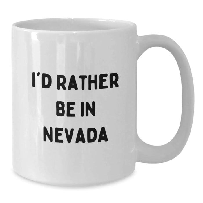 Funny White Coffee Mugs for Nevada Lovers Gifts from Friends and Family - I'd Rather Be In Nevada, Unique Christmas Unique Gifts for Men Women - Additional