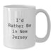 Funny New Jersey Gifts, White Coffee Mug, I'd Rather Be In New Jersey, Unique Christmas Unique Gifts for Men or Women - Additional
