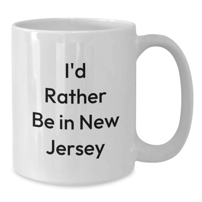 Funny New Jersey Coffee Mug Gifts from Friends and Family for Men and Women, I'd Rather Be In New Jersey White Ceramic Mug for Christmas Unique Presents - Additional