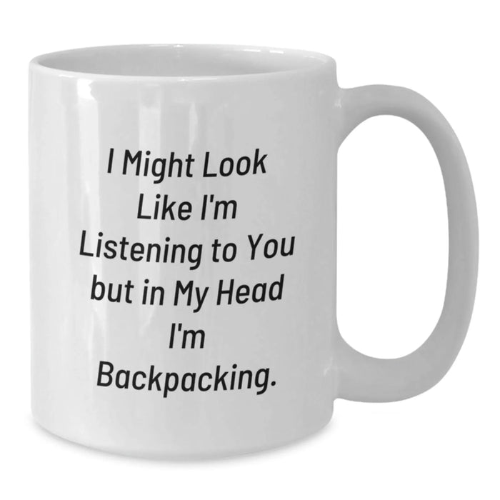 Funny Backpacking Quote Gifts for Men - White Coffee Mug, Gifts from Dad to Son, Perfect White Christmas Unique Gifts - Additional