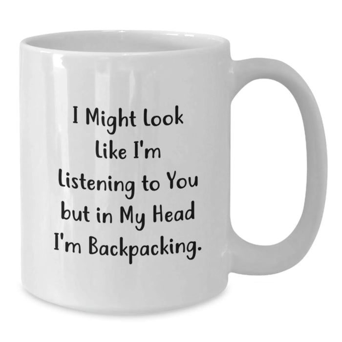 Funny Backpacking Gifts from Friends for Backpacking Enthusiasts, White Coffee Mug, Valentine's Unique - Additional