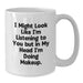 Funny Makeup Quote White Coffee Mug Gifts for Makeup Enthusiasts, Gifts from Friends, Unique Graduation Gifts for Women, Funny Gifts for Her, Makeup Lovers Gifts - Additional