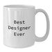 Funny Quote White Coffee Mugs Designer Gifts for Men Women Friends from Best Designer Ever - Additional