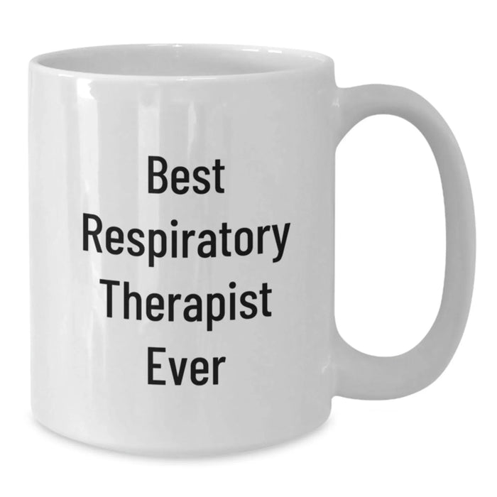 Funny Inspirational Gifts for Respiratory Therapist from Friends, Best Respiratory Therapist Ever, Unique White Coffee Mug, Christmas Morning - Additional