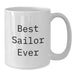 Christmas Unique Gifts for Sailors - Funny Quote White Coffee Mug, Gifts from Family to Sailor, Sailor Mug for Men, White Ceramic Mug with Funny Quote 'Best Sailor Ever' - Additional