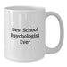 Funny School Psychologist Gifts for Christmas, White Coffee Mug, 'Best School Psychologist Ever' Quote, Unique Gifts from Friends to School Psychologist - Additional