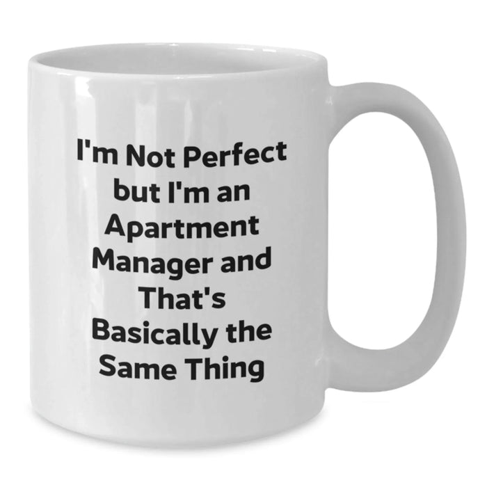 Funny Apartment Manager Christmas Unique Gifts, White Coffee Mugs for Apartment Managers, I'm Not Perfect But I'm An Apartment Manager And That's Basically The Same Thing Mug - Additional