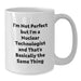 Funny Nuclear Technologist Gifts from Friends for Graduation - White Coffee Mug, I'm Not Perfect But I'm A Nuclear Technologist And That's Basically The Same Thing - Additional
