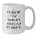 Funny Clerk Gifts from Friends for Christmas Unique Presents - White Coffee Mug, 'Clerk By Day, World's Best Dad By Night.' Quote - Additional