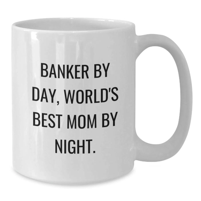 Banker's Humor, World's Best Mom's Love - Funny White Coffee Mug Gifts for Banker's Friends, Family, or Coworkers, Graduation Unique Gifts - Additional
