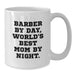 Funny Barber Gifts for Men by Day, World's Best Mom By Night White Coffee Mug for Graduation - Additional