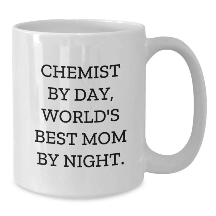 Funny Chemist White Coffee Mug, Gifts from Mom, Graduation Unique Gifts for Chemist, 'Chemist By Day, World's Best Mom By Night.' - Additional