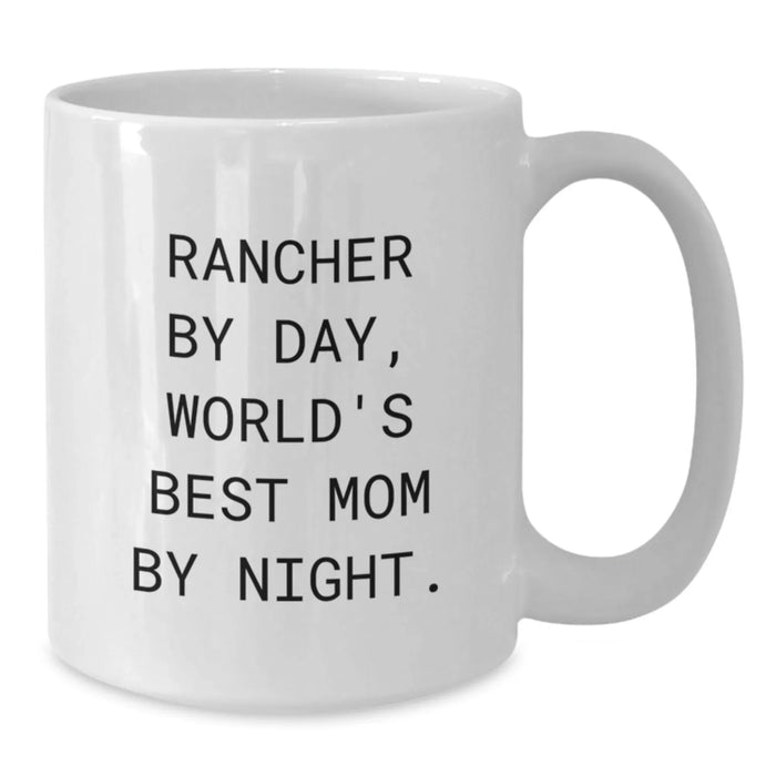 Funny Rancher Gifts for Mom, White Coffee Mug - Rancher By Day, World's Best Mom By Night. - Additional