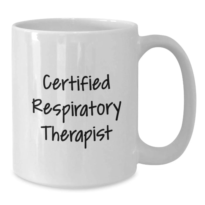Funny Certified Respiratory Therapist Gifts from Friends to Help Them Breathe Easy - Unique White Coffee Mug for Graduation - Additional