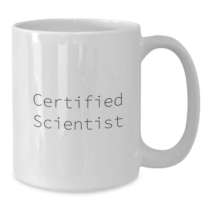 Funny Scientist Gifts from Friends for Men - White Coffee Mug for Scientist Lover on Christmas Unique Gifts - Additional