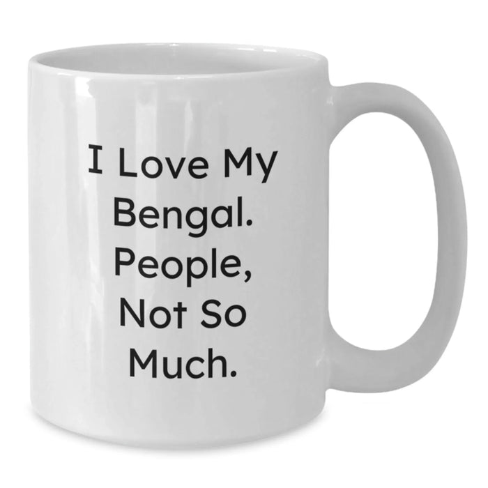Bengal Cat Lovers Gifts from Friends and Family - I Love My Bengal, People Not So Much Christmas Unique Mugs - Additional