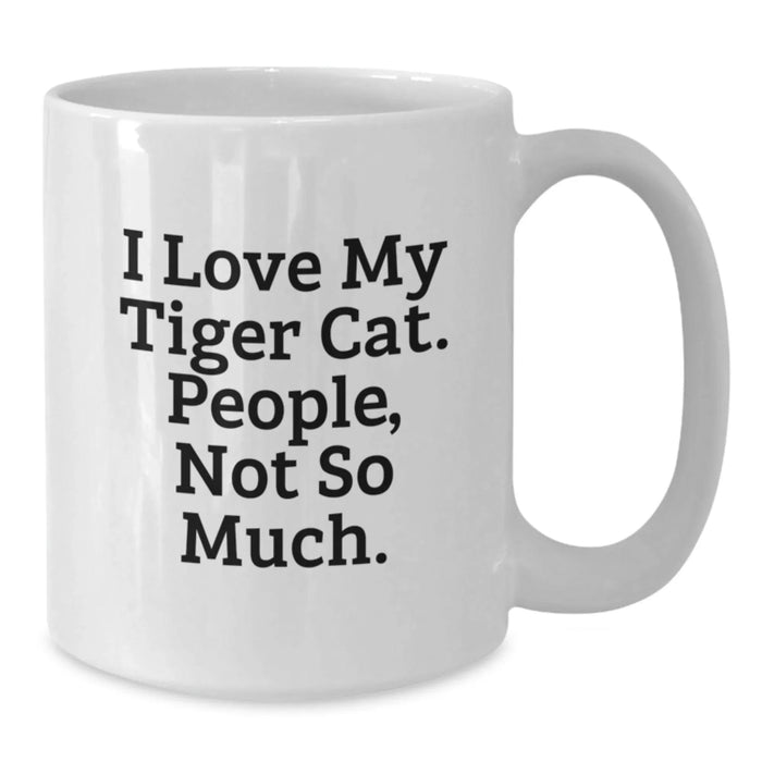 Funny Tiger Cat White Coffee Mug Gifts for Men Women Friends Family from the Tiger Cat Lover - Additional