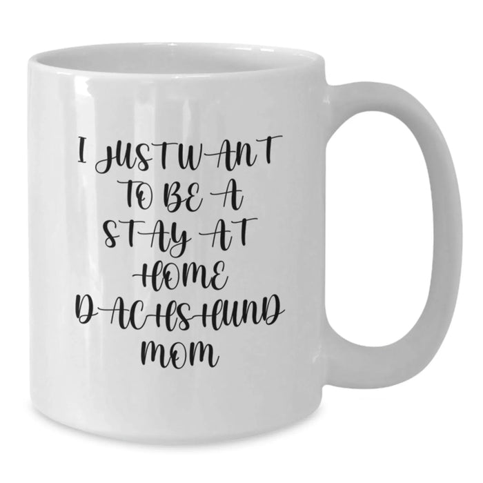Funny Dachshund Dog Mom Coffee Mug Gifts from Family, Friends, or Coworkers for Dachshund Dog Lovers on Birthday - Additional