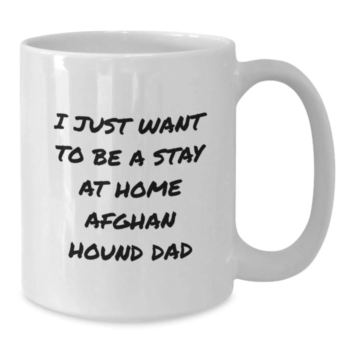 Funny Afghan Hound Dog Gifts from Dad to Stay at Home Dad - White Coffee Mug for Christmas Unique Presents - Additional