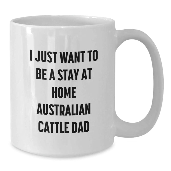 Funny Australian Cattle Dog Dad Gift for Him, Australian Cattle Dog Lover White Coffee Mug, Valentine's Unique Gifts from Men to Men - Additional