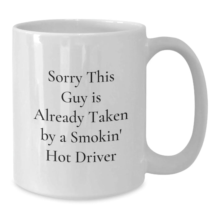 Funny Driver Gifts, White Coffee Mugs for Men, Birthday Unique Gifts from Friends, Smokin' Hot Driver Quote - Additional