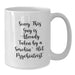 Funny Psychiatrist Gifts, Sorry This Guy White Coffee Mug for Graduation, Gifts from Friends for Psychiatrist - Additional