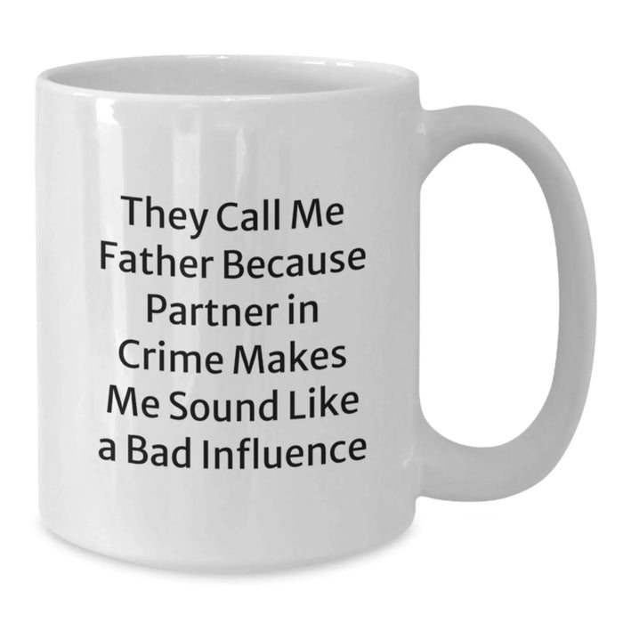 Funny Quote White Coffee Mug Gifts for Father from Men, Unique Christmas Memorable Presents - Additional