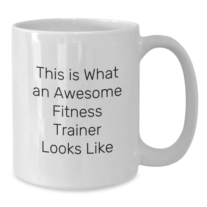Fitness Trainer Humor Gifts from Friends for White Coffee Mug Graduation Unique Gifts - Additional