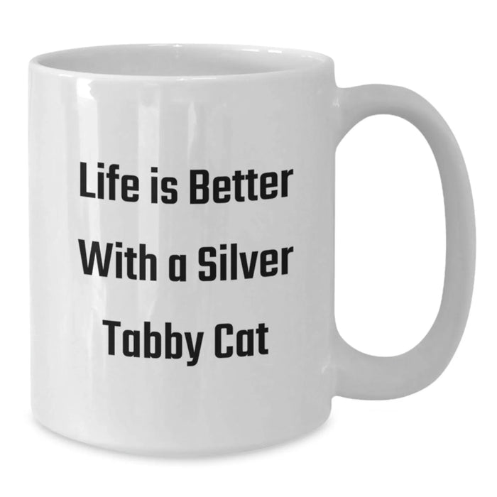 Silver Tabby Cat White Coffee Mug Gifts from Men to Friends Loving Quote Life Is Better With A Silver Tabby Cat - Additional