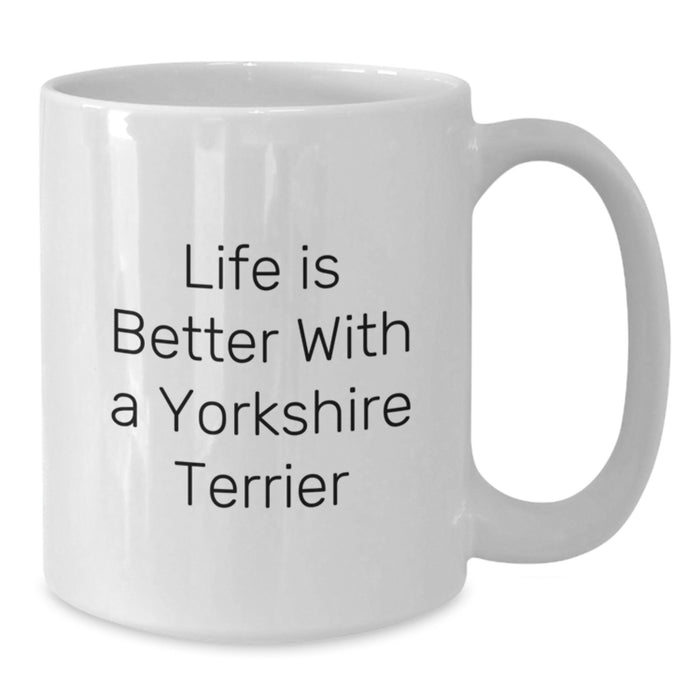Yorkshire Terrier Dog Lovers Funny Gifts from Friends and Family, Life Is Better With A Yorkshire Terrier White Coffee Mug for Yorkshire Terrier Dog Birthdays - Additional