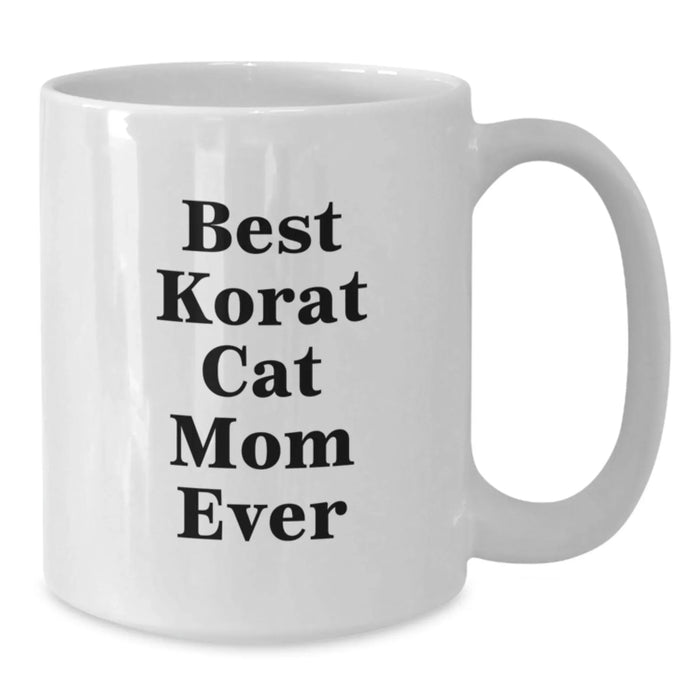 Funny Korat Cat Quotes Gifts from Family to Korat Cat Mom on Birthday Unique Gifts White Coffee Mug for Her - Additional