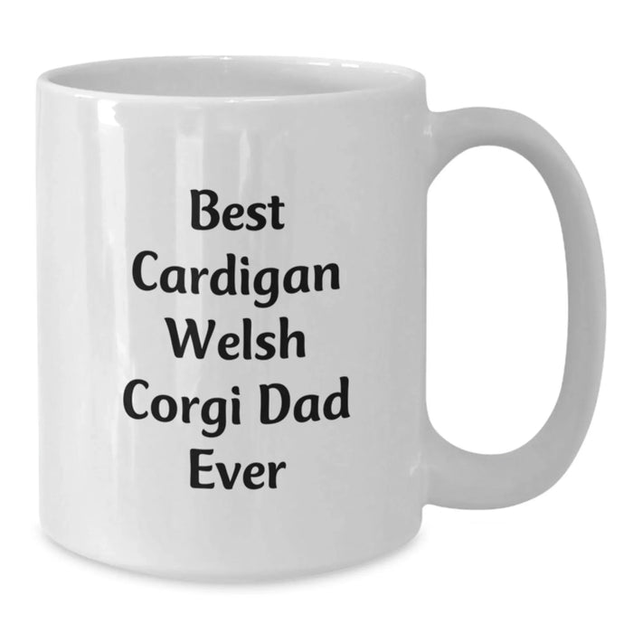 Funny Cardigan Welsh Corgi Dog Lover Gifts for Dad, Best Dad Ever White Coffee Mug, Birthday Unique Gifts from Men to Friends - Additional