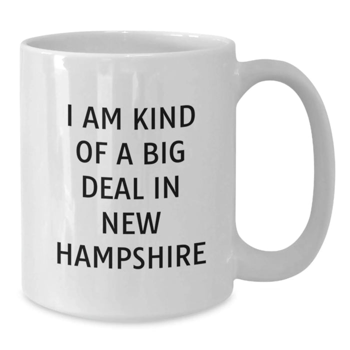 Funny New Hampshire Gifts from Friends - I Am Kind Of A Prime Selection In New Hampshire Quote on White Coffee Mug, Perfect Birthday Unique Gifts for Men or Women - Additional