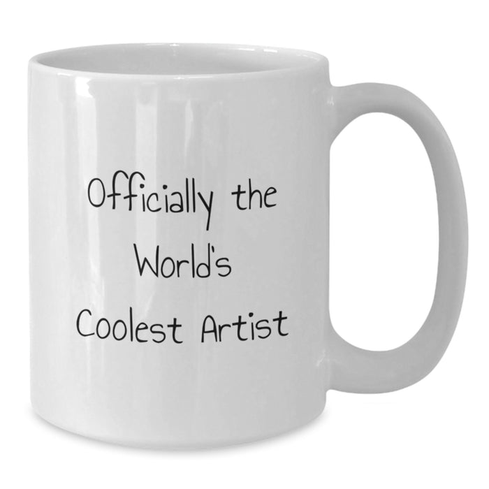 Unique Gifts from Friends for the Artist Who Thinks They're Officially The World's Coolest Artist Funny White Coffee Mug - Additional