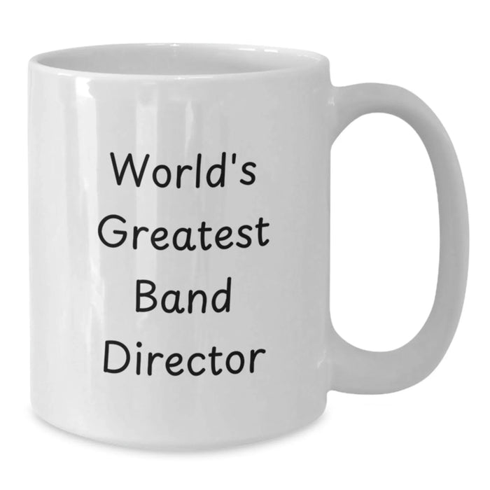 Funny White Coffee Mugs - 'World's Greatest Band Director' Gift for Band Director Friends and Family, Christmas Unique Presents from Family - Additional