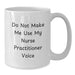 Funny Nurse Practitioner White Coffee Mugs Gifts from Men to Friends during Christmas Unique Presents - Additional